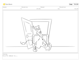 Scene
7
Duration
20:00
Panel
15
Duration
01:00
Dialog
M.L:I'm immune to...
Page 73/135
 