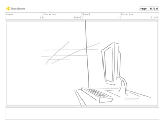 Scene
10
Duration
06:00
Panel
1
Duration
01:00
Page 89/135
 