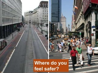 Where do you feel safer? 