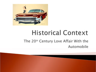 The 20 th  Century Love Affair With the Automobile 