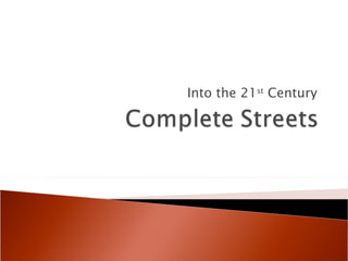 Into the 21 st  Century 