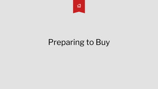 Preparing to Buy
 