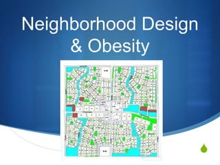 Neighborhood Design & Obesity 