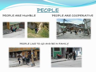 PEOPLE
PEOPLE ARE HUMBLE PEOPLE ARE COOPERATIVE
PEOPLE LIKE TO GO AND BE IN FAMILY
 