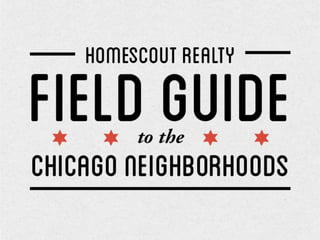 Homescout Realty Field Guide to the Chicago Neighborhoods