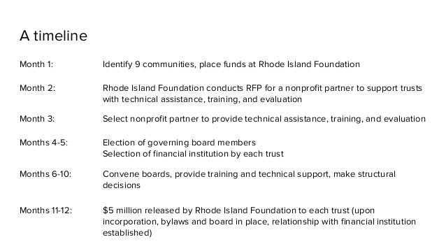 A timeline
Month 1: Identify 9 communities, place funds at Rhode Island Foundation
Month 2: Rhode Island Foundation conduc...