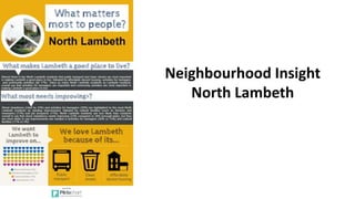 Neighbourhood Insight
North Lambeth
 
