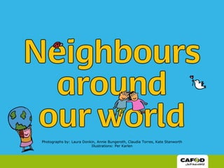 Neighbours around our world, explore, reflection on significance | PPT