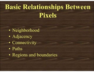 Basic Relationship between pixels and adjacency | PDF