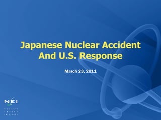 Japanese Nuclear Accident And U.S. Response March 23, 2011 