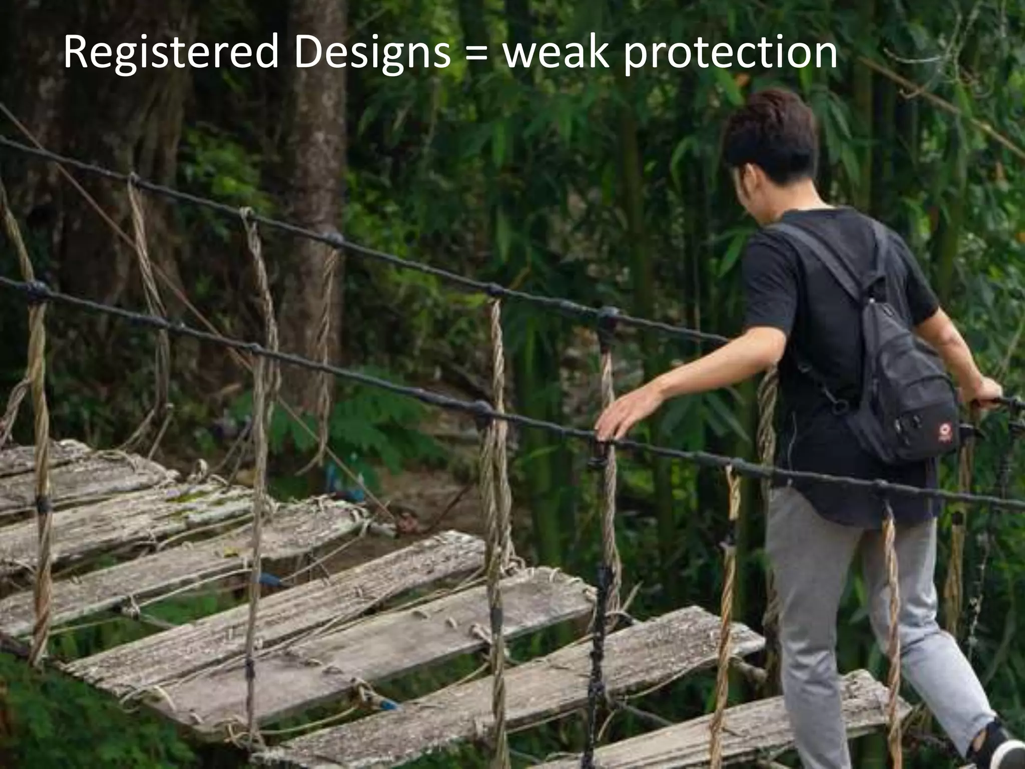 Registered Designs = weak protection
 