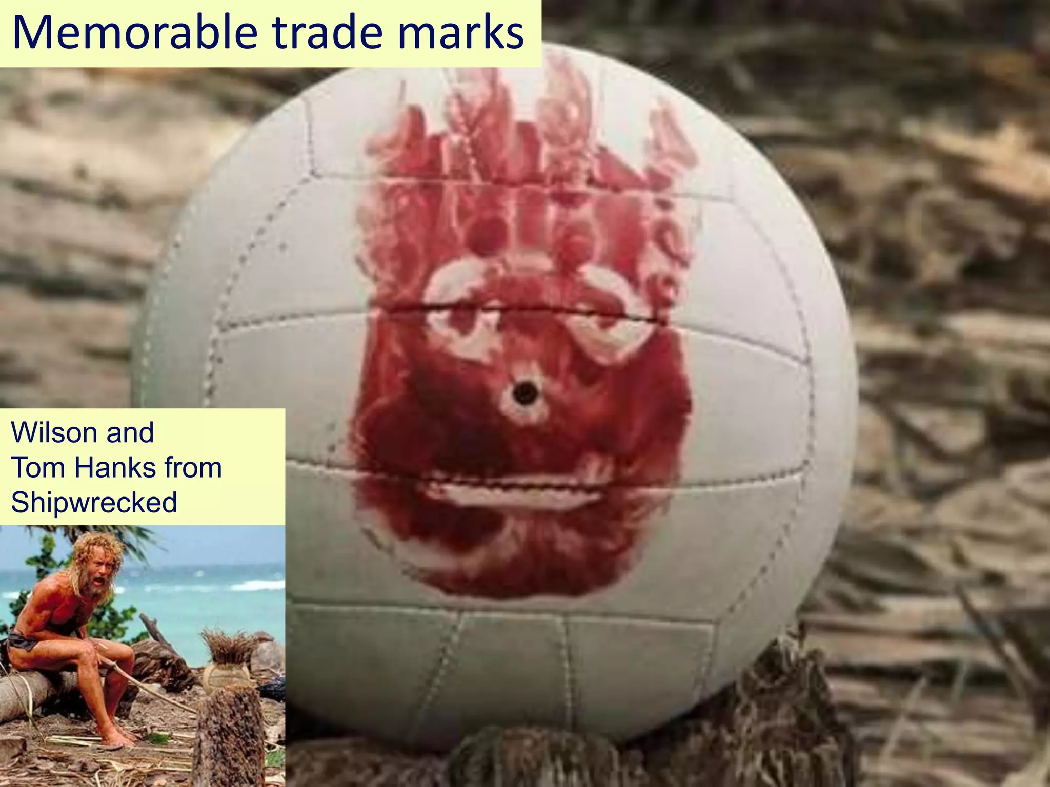 www.bl.uk 96
Memorable trade marks
Wilson and
Tom Hanks from
Shipwrecked
 