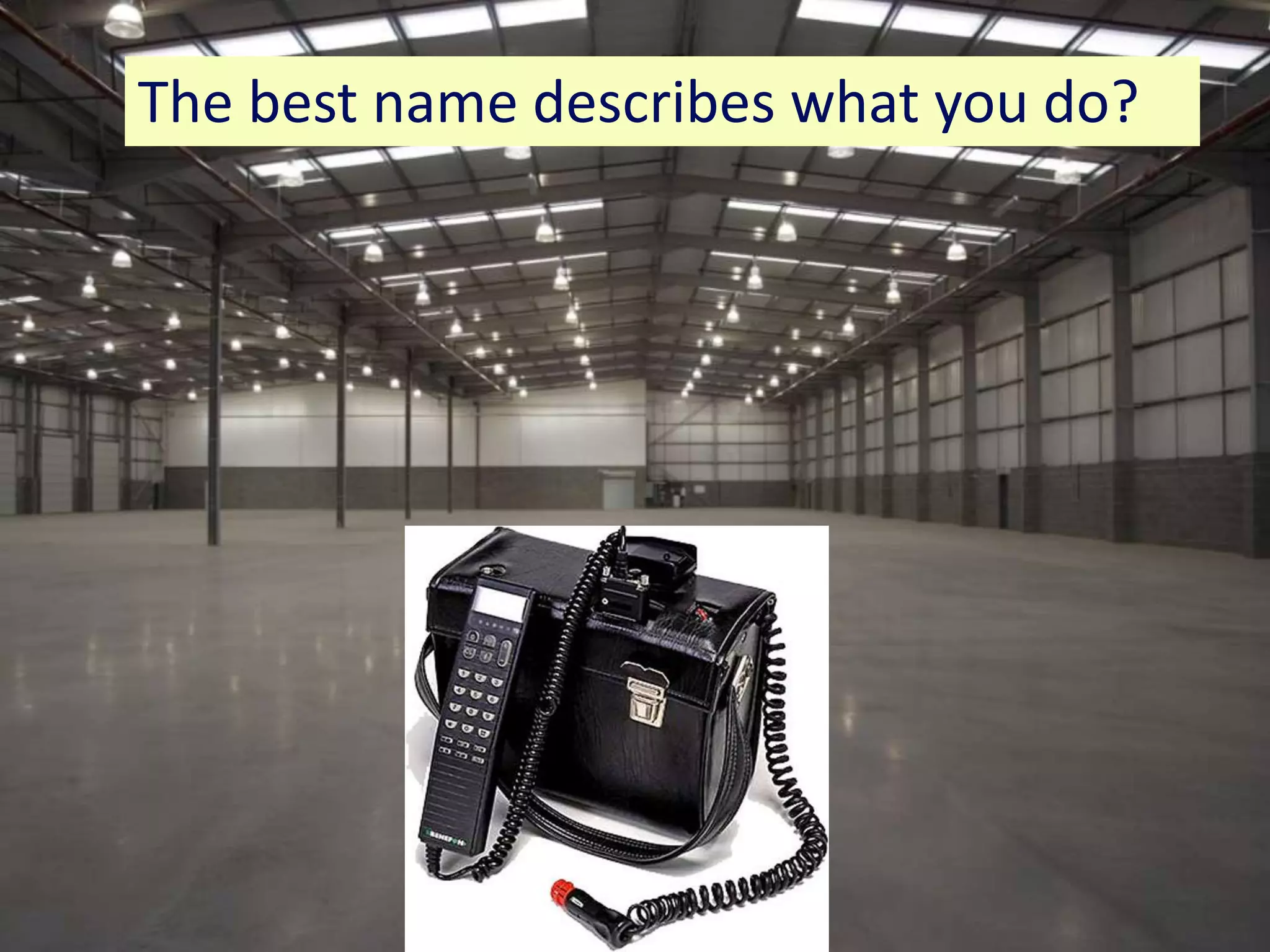 The best name describes what you do?
 