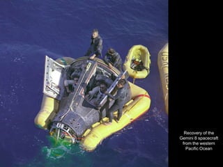 Recovery of the
Gemini 8 spacecraft
 from the western
   Pacific Ocean
 