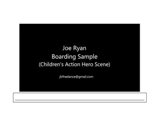 Joe Ryan Boarding Sample (Children's Action)