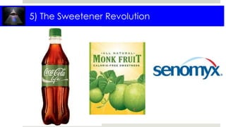 5) The Sweetener Revolution
 