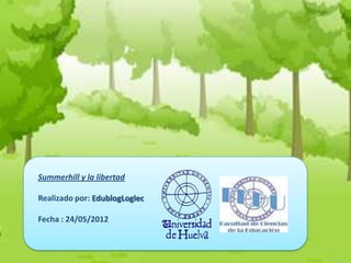 Summerhill y la libertad

Realizado por: EdublogLoglec

Fecha : 24/05/2012
 