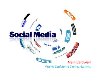Neill Caldwell
Virginia Conference Communications
 