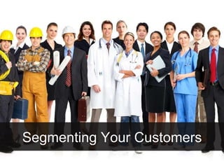 Segmenting Your Customers 
