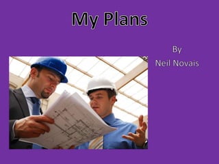 My Plans By Neil Novais 