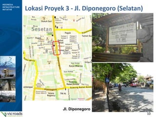 10
Lokasi Proyek 3 - Jl. Diponegoro (Selatan)
Jl. Diponegoro
 