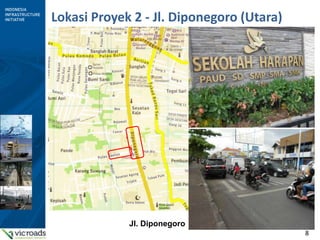 8
Lokasi Proyek 2 - Jl. Diponegoro (Utara)
Jl. Diponegoro
 