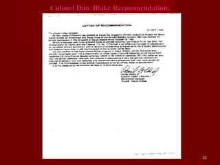 Colonel Dan. Blake Recommendation.




                                     22
 