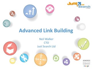 Advanced Link Building Neil Walker CTO Just Search Ltd 
