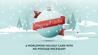 A WORLDWIDE HOLIDAY CARD WITH
    NO POSTAGE NECESSARY
 