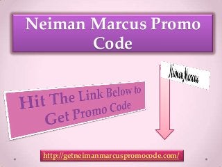 Neiman Marcus Promo
Code

http://getneimanmarcuspromocode.com/

 