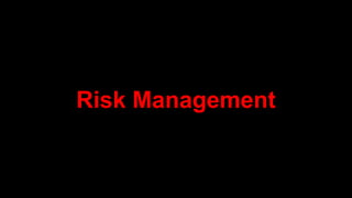 Risk Management
 