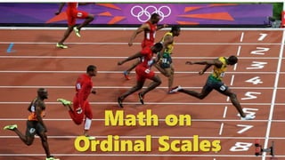 Math on
Ordinal Scales
 