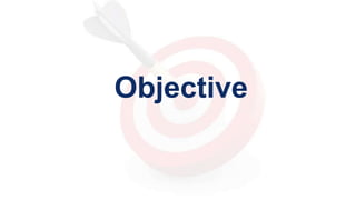 Objective
 
