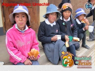 Algunas visitas: Umachiri
 