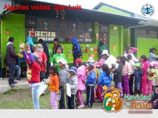 Algunas visitas: San Luis
 