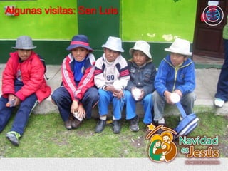 Algunas visitas: San Luis
 