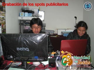 Grabación de los spots publicitarios
 