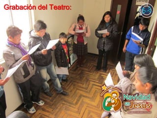 Grabación del Teatro:
 