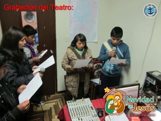 Grabación del Teatro:
 