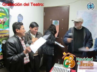 Grabación del Teatro:
 