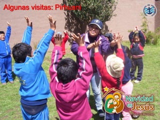 Algunas visitas: Pirhuani
 