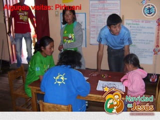 Algunas visitas: Pirhuani
 