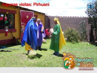 Algunas visitas: Pirhuani
 