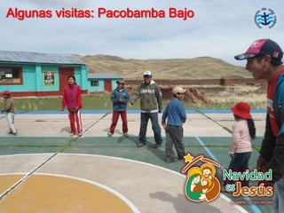 Algunas visitas: Pacobamba Bajo
 