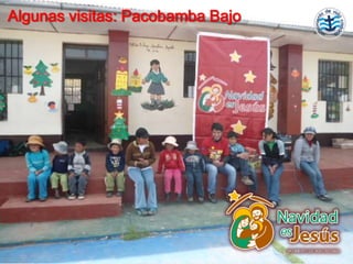 Algunas visitas: Pacobamba Bajo
 
