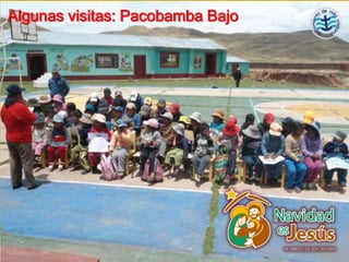 Algunas visitas: Pacobamba Bajo
 