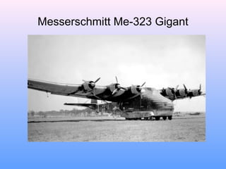 Messerschmitt Me-323 Gigant
 