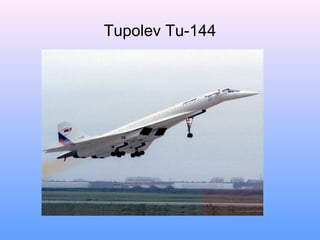 Tupolev Tu-144
 
