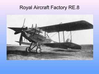 Royal Aircraft Factory RE.8
 