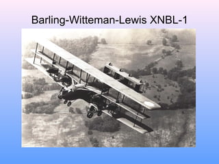 Barling-Witteman-Lewis XNBL-1
 